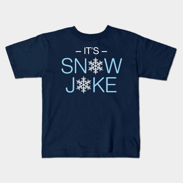 It’s Snow Joke Pun Kids T-Shirt by oddmatter